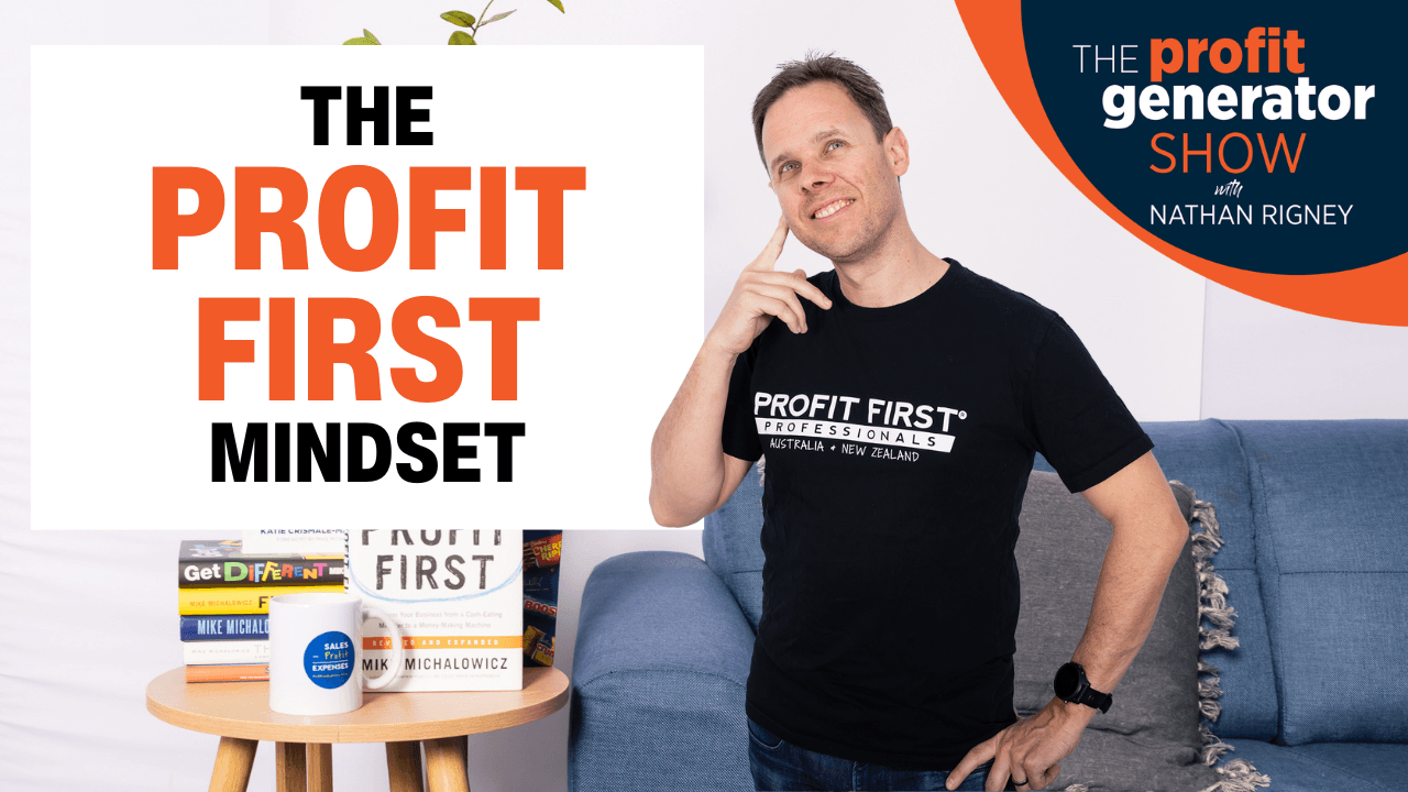 The Profit-First Mindset: From Self-Sabotage to Abundant Mindset